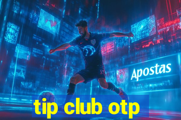 tip club otp