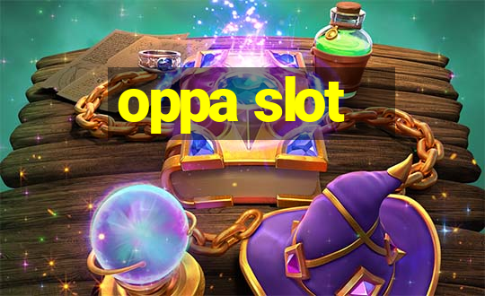 oppa slot