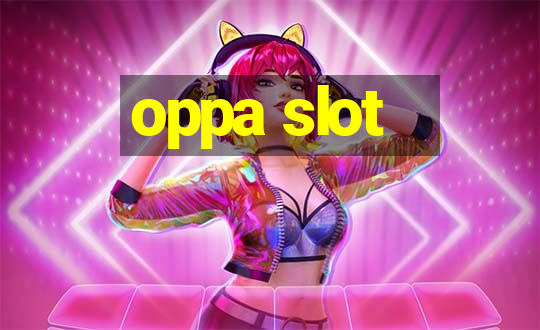 oppa slot