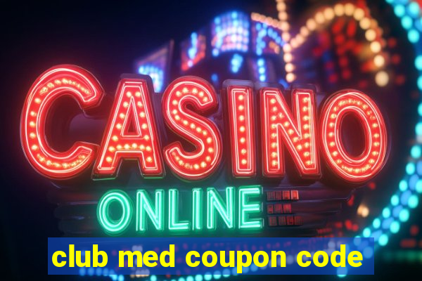 club med coupon code