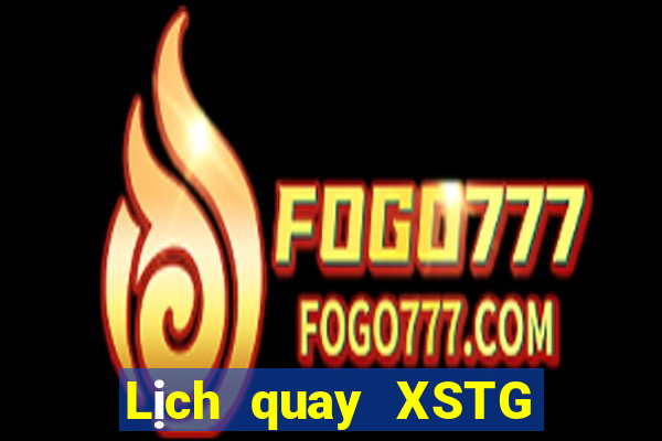 Lịch quay XSTG ngày 20