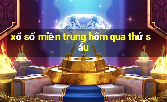 xổ số miền trung hôm qua thứ sáu