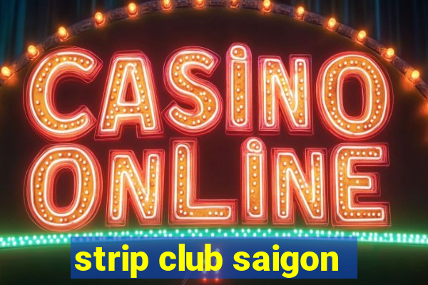 strip club saigon