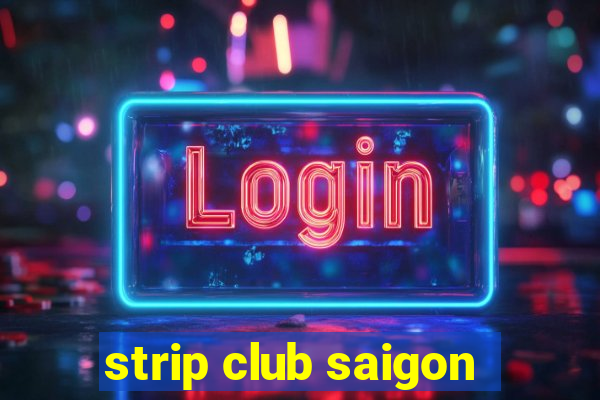 strip club saigon