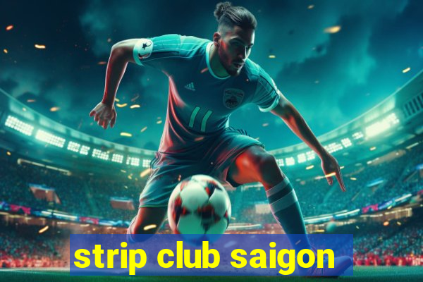 strip club saigon