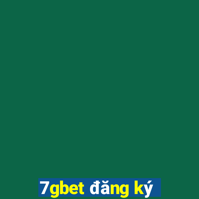 7gbet đăng ký