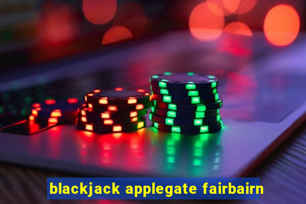 blackjack applegate fairbairn