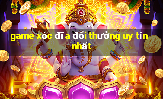 game xóc đĩa đổi thưởng uy tín nhất