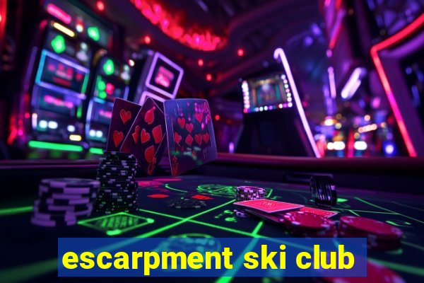 escarpment ski club