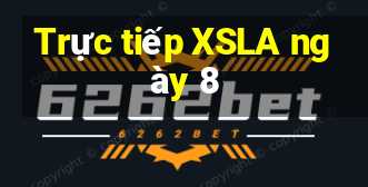 Trực tiếp XSLA ngày 8