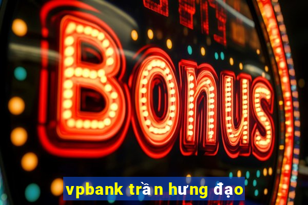 vpbank trần hưng đạo