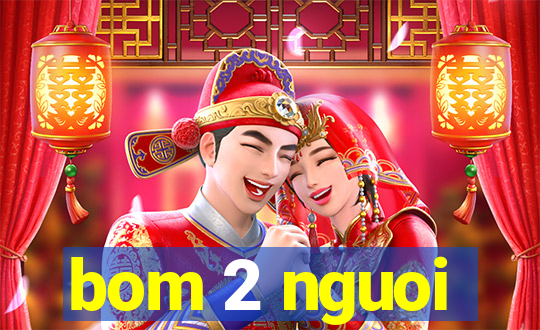 bom 2 nguoi