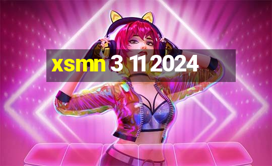 xsmn 3 11 2024