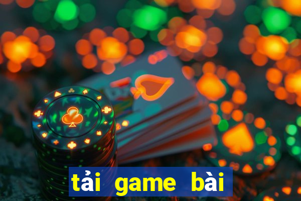 tải game bài về máy tính