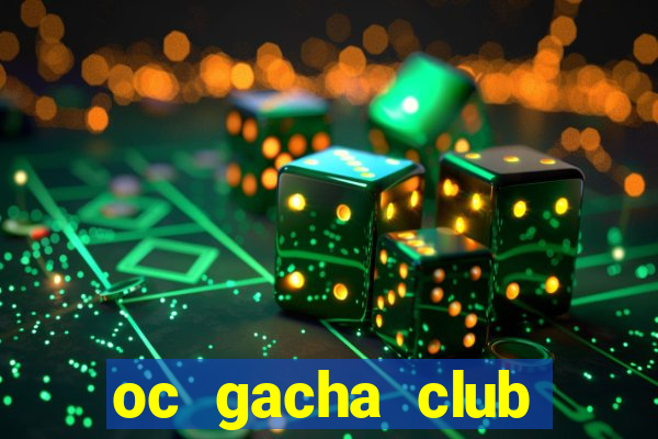 oc gacha club chưa edit