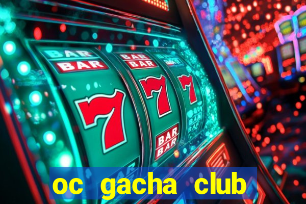 oc gacha club chưa edit