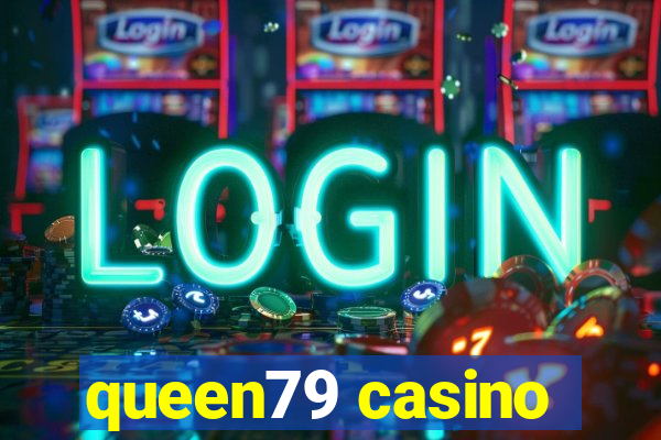 queen79 casino