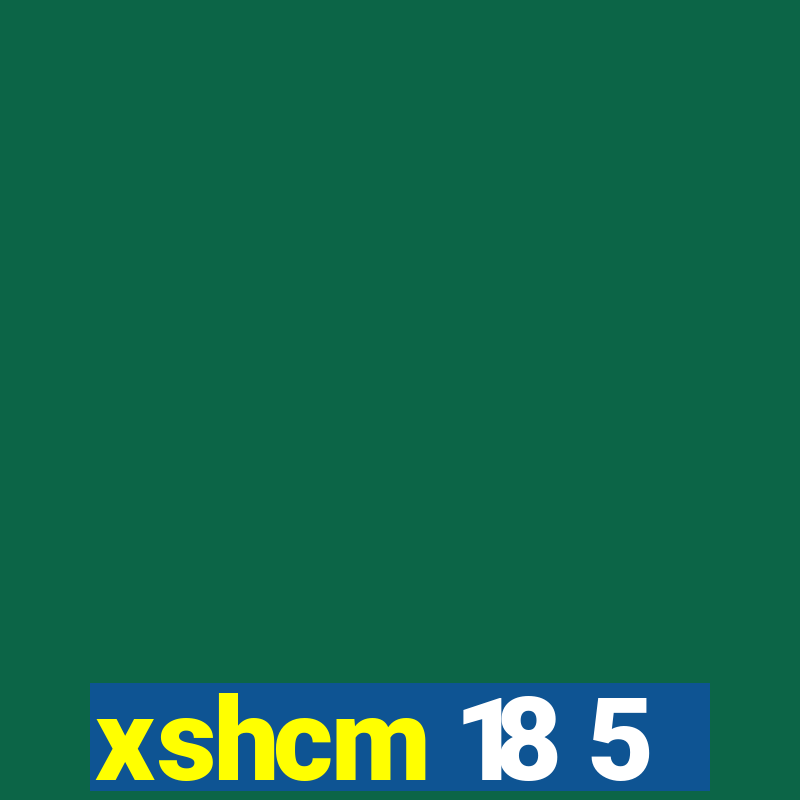 xshcm 18 5