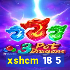 xshcm 18 5