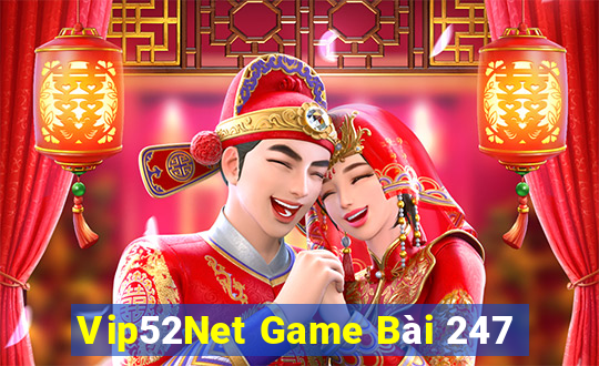 Vip52Net Game Bài 247