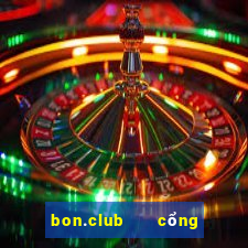 bon.club   cổng game quốc tế apk