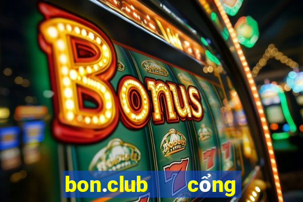 bon.club   cổng game quốc tế apk