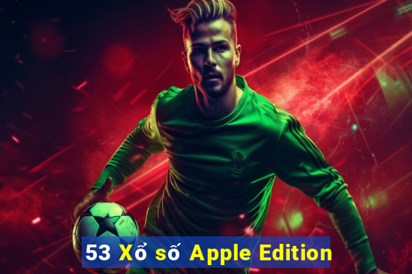 53 Xổ số Apple Edition