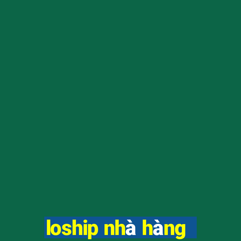 loship nhà hàng