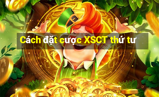 Cách đặt cược XSCT thứ tư