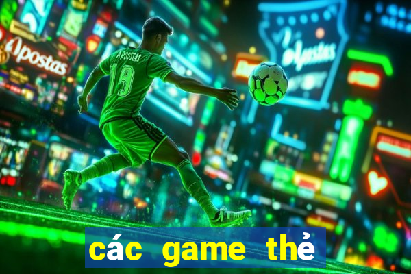 các game thẻ bài hot nhất 2024