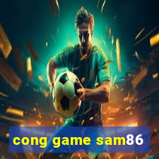 cong game sam86