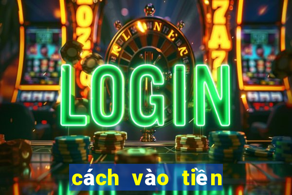 cách vào tiền tài xỉu