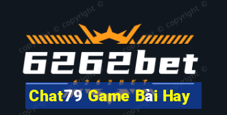 Chat79 Game Bài Hay