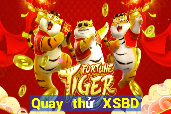 Quay thử XSBD ngày 4