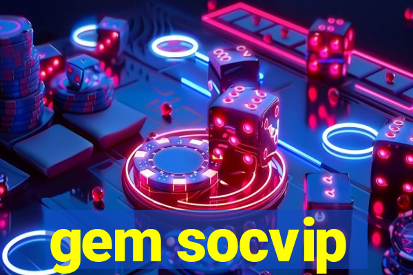 gem socvip