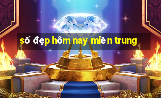 số đẹp hôm nay miền trung