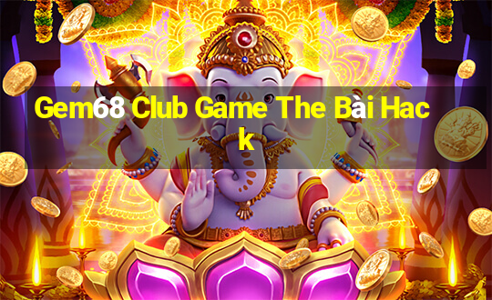 Gem68 Club Game The Bài Hack