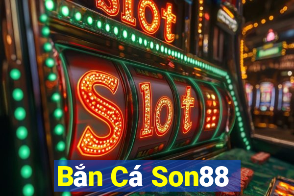 Bắn Cá Son88