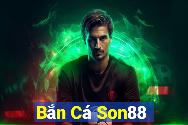 Bắn Cá Son88