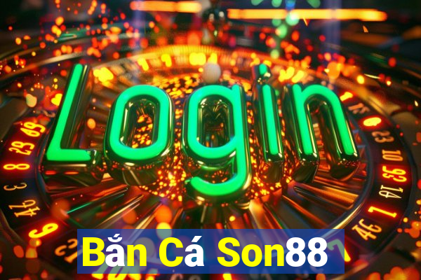 Bắn Cá Son88