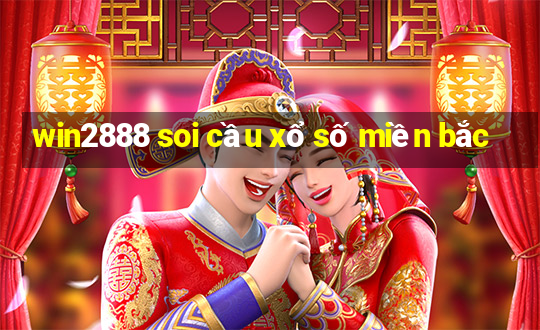 win2888 soi cầu xổ số miền bắc