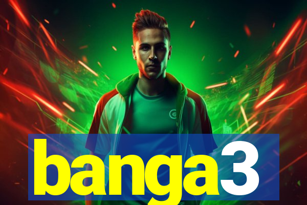 banga3