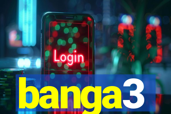 banga3