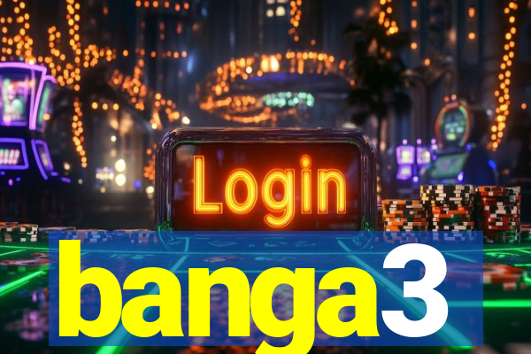 banga3