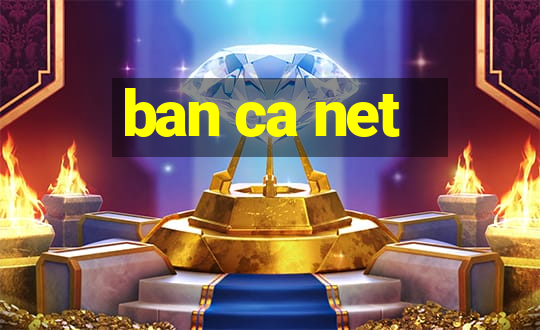 ban ca net