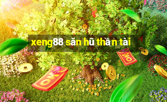 xeng88 săn hũ thần tài