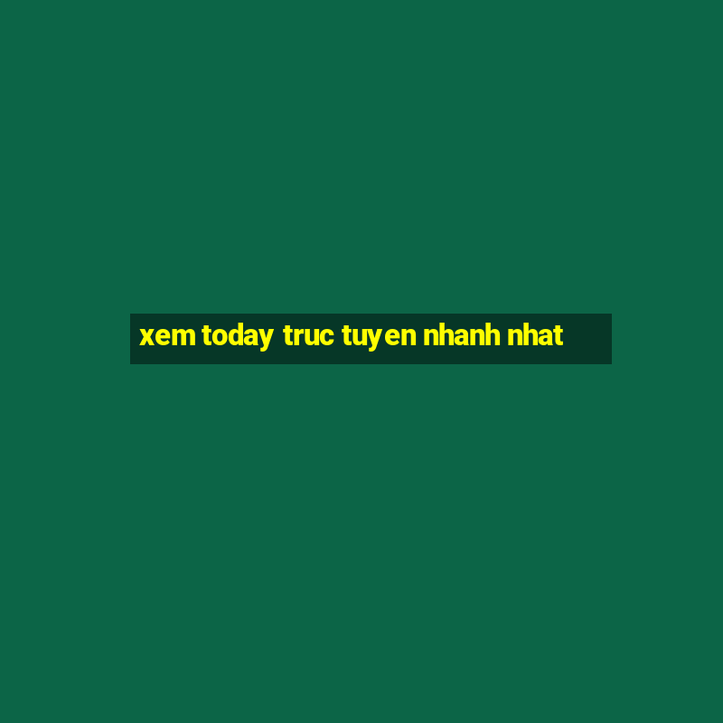 xem today truc tuyen nhanh nhat