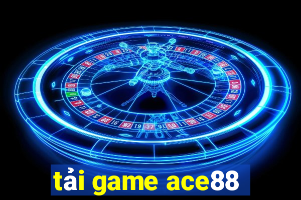 tải game ace88