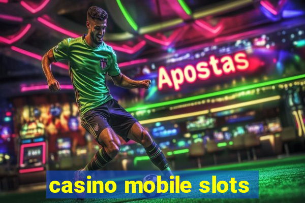 casino mobile slots