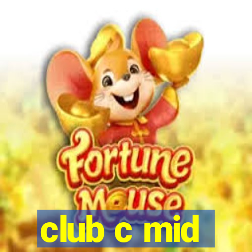 club c mid